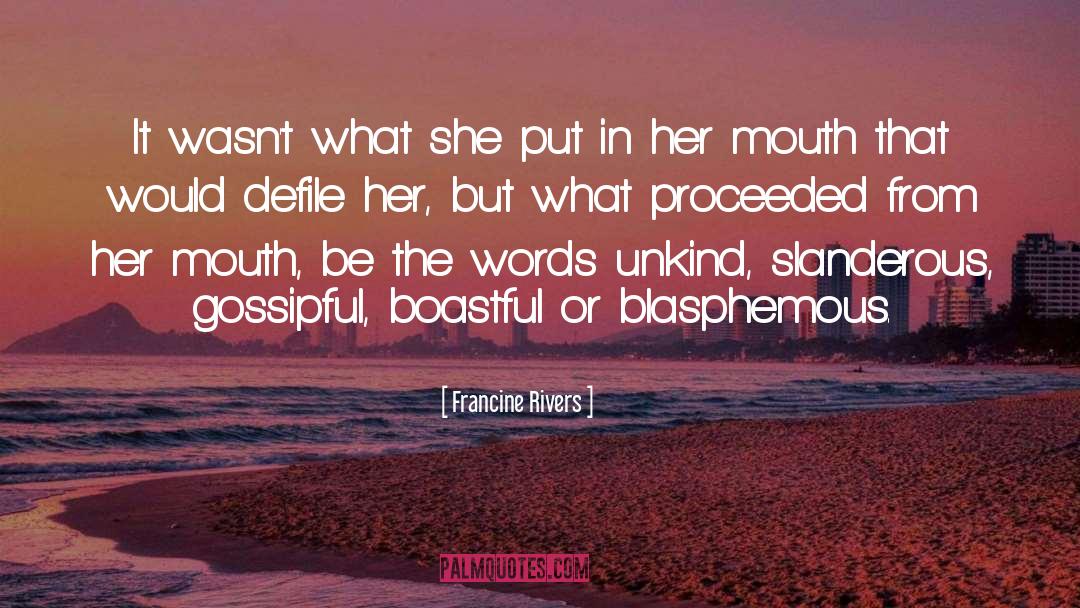 Boastful quotes by Francine Rivers