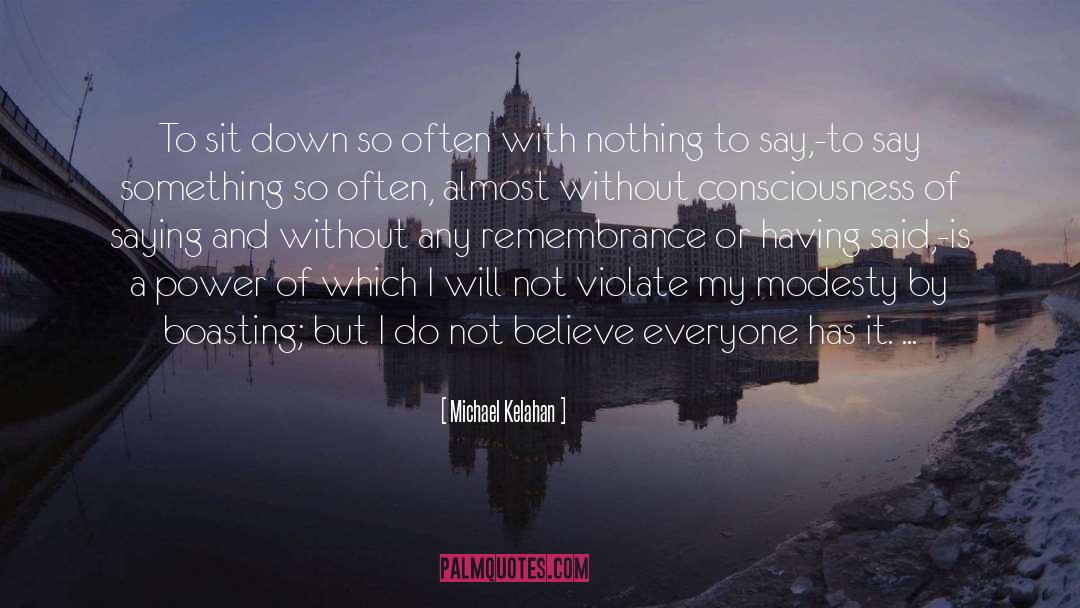 Boasting quotes by Michael Kelahan