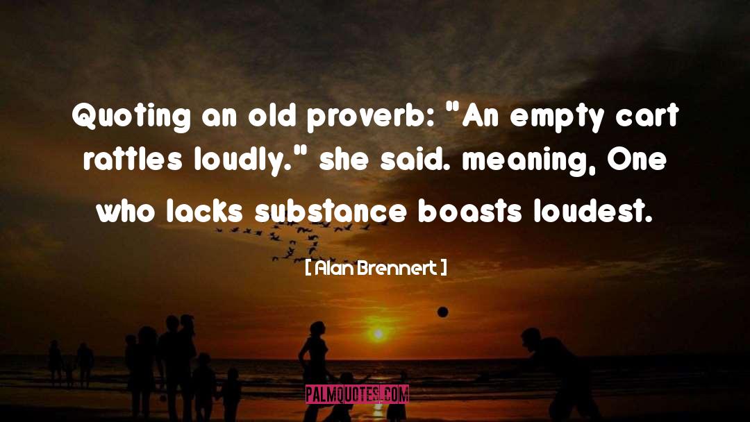 Boasting quotes by Alan Brennert