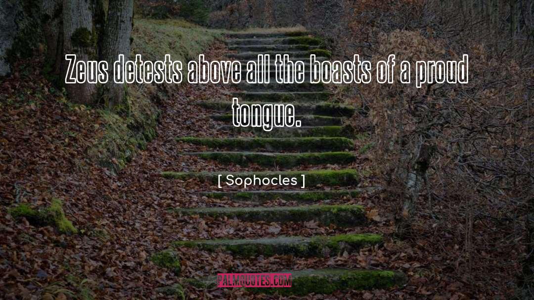 Boasts quotes by Sophocles