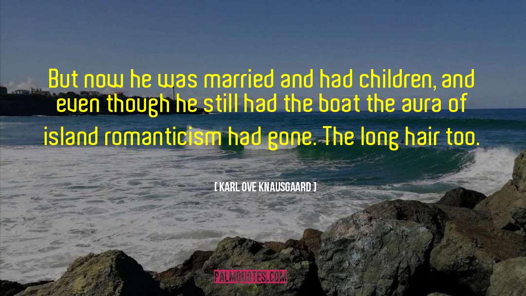 Boat Stealing Lunatic quotes by Karl Ove Knausgaard
