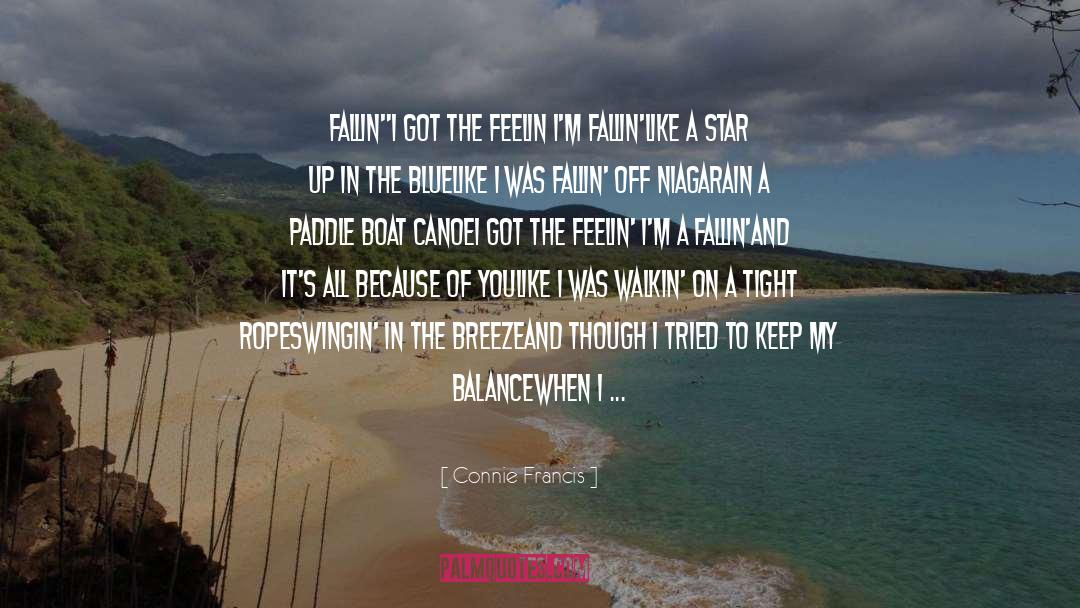 Boat Stealing Lunatic quotes by Connie Francis