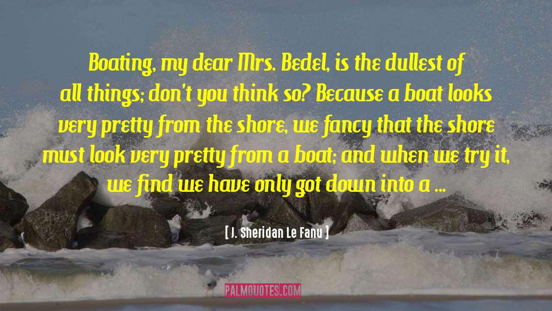 Boating quotes by J. Sheridan Le Fanu