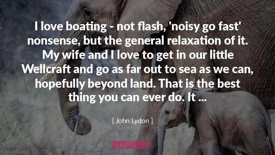 Boating quotes by John Lydon