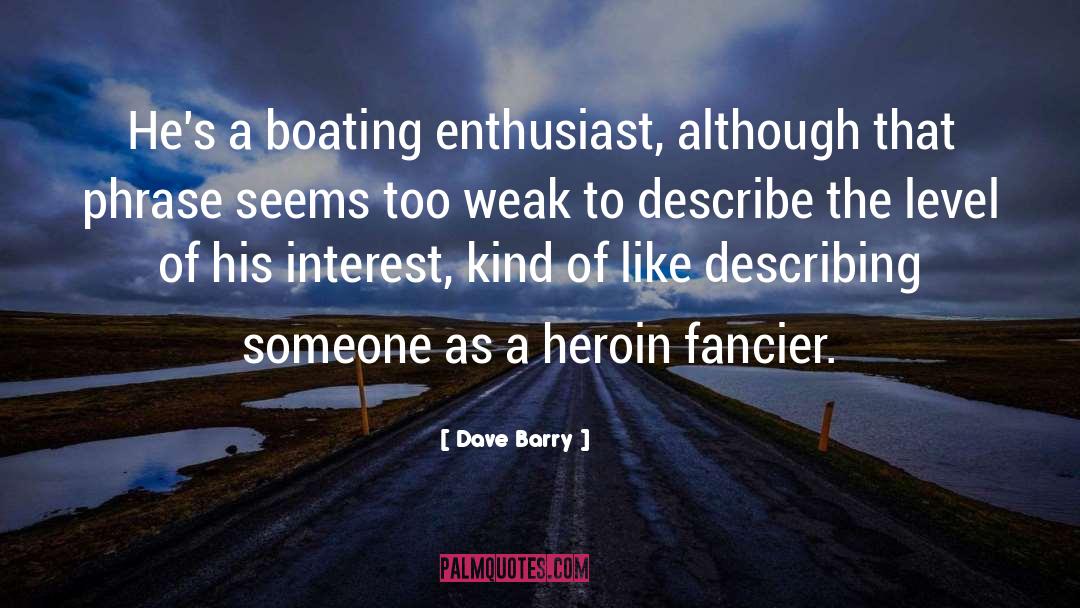Boating quotes by Dave Barry