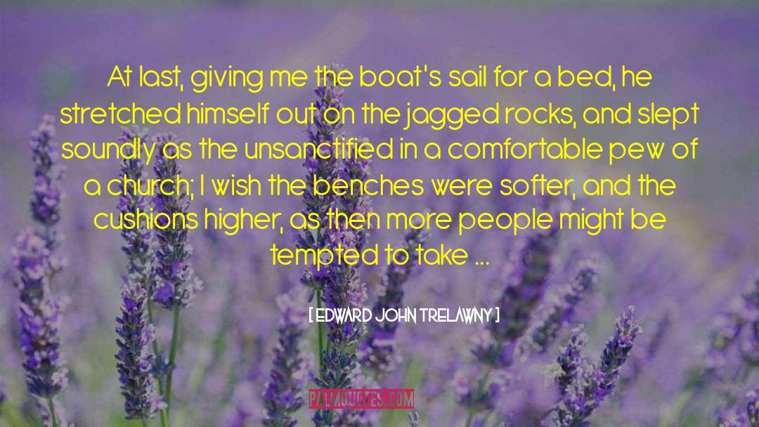 Boats And Sailing quotes by Edward John Trelawny