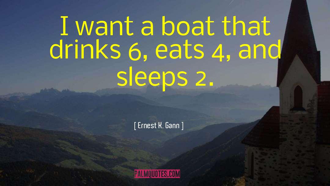 Boats And Sailing quotes by Ernest K. Gann