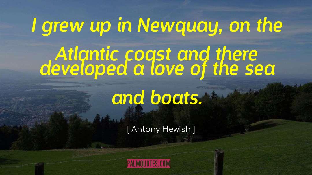 Boats And Sailing quotes by Antony Hewish
