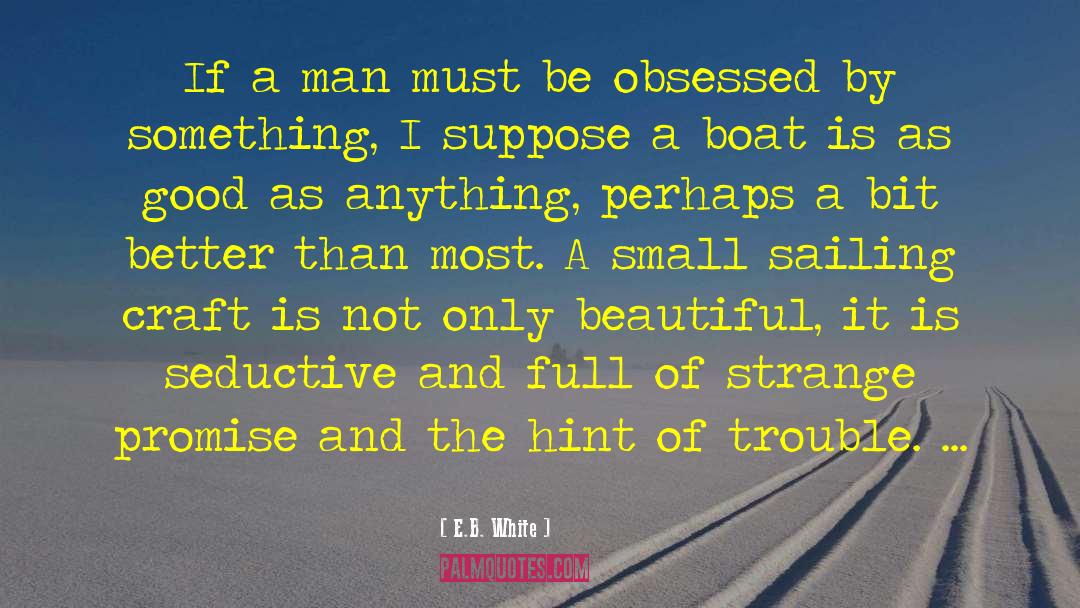 Boats quotes by E.B. White