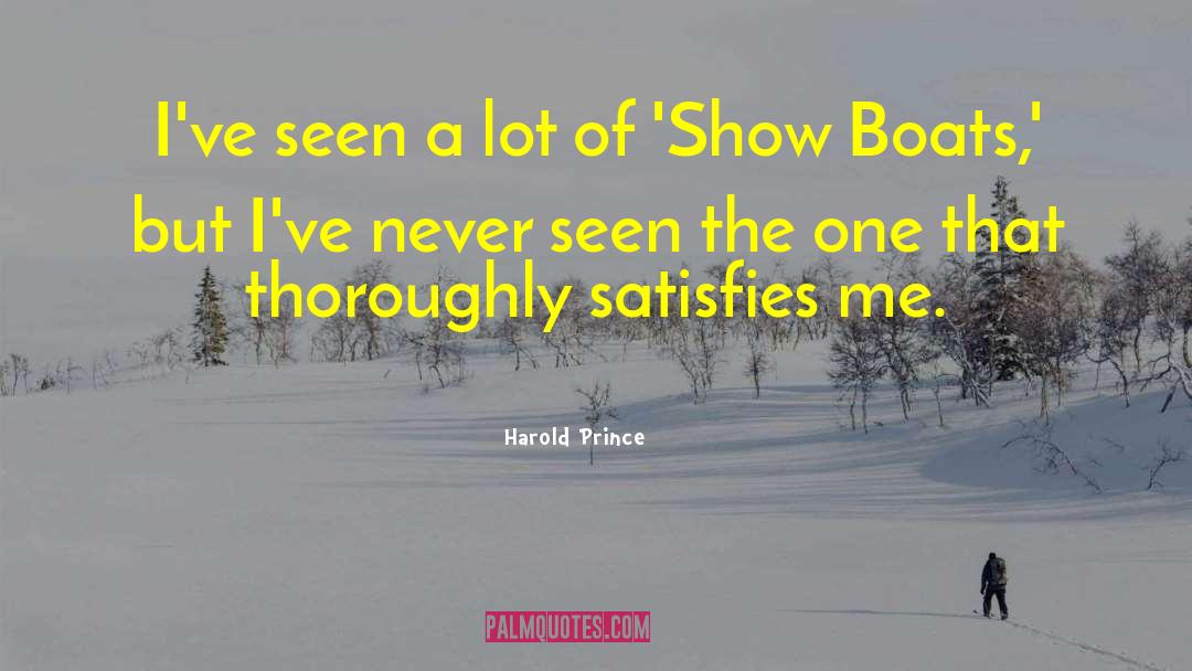 Boats quotes by Harold Prince