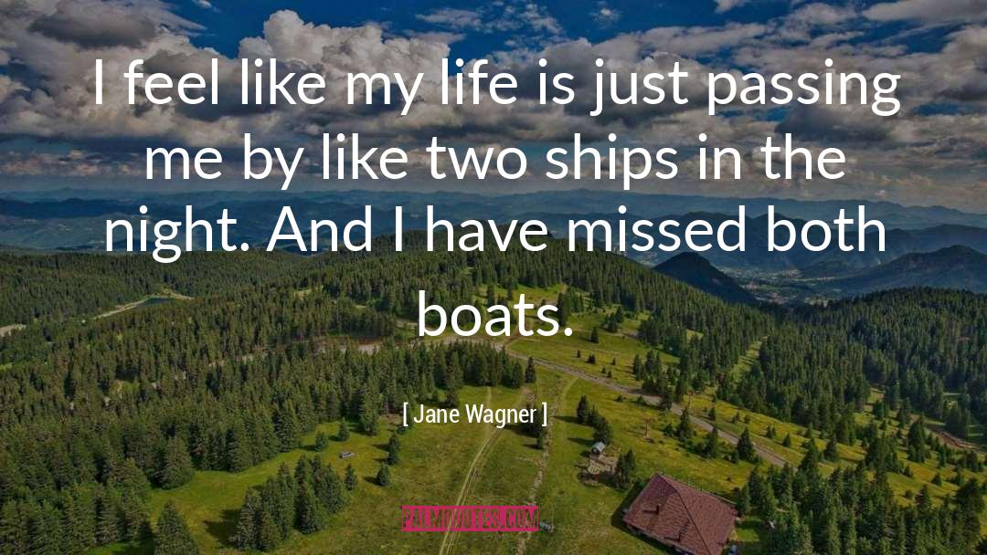 Boats quotes by Jane Wagner