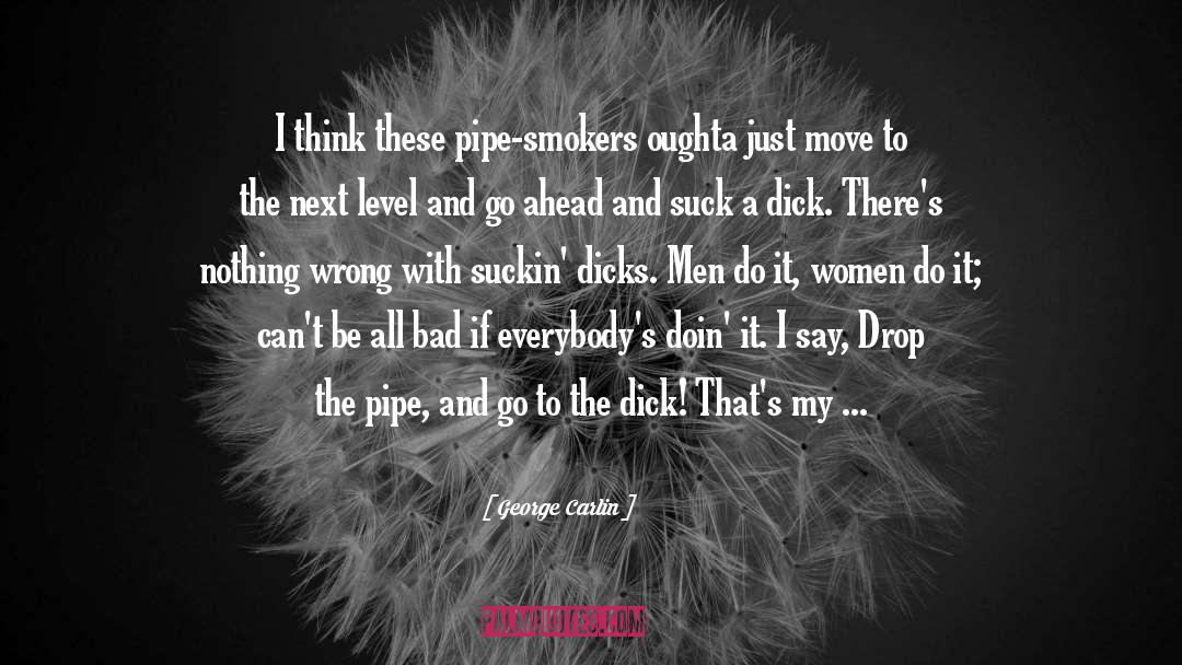 Boatswains Pipe quotes by George Carlin