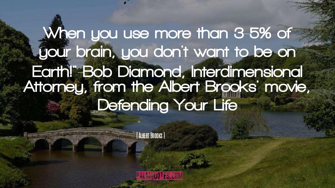 Bob Diamond quotes by Albert Brooks
