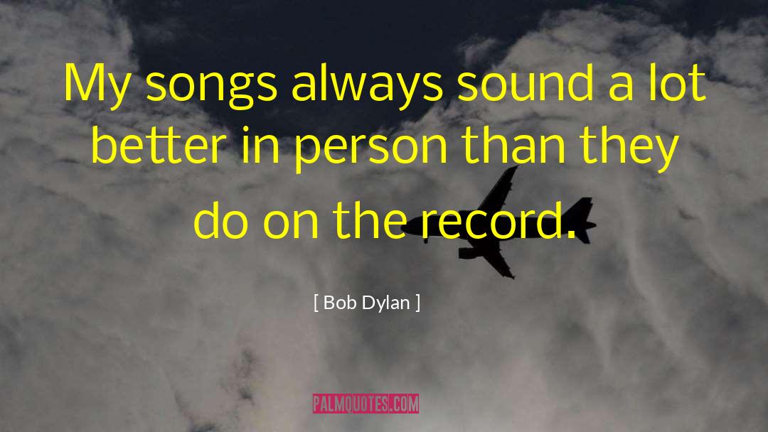 Bob Diamond quotes by Bob Dylan