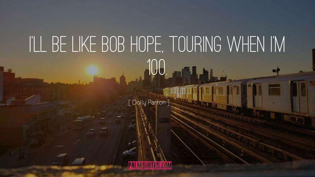Bob Hope quotes by Dolly Parton