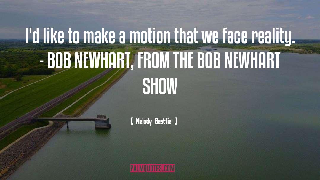 Bob Newhart quotes by Melody Beattie