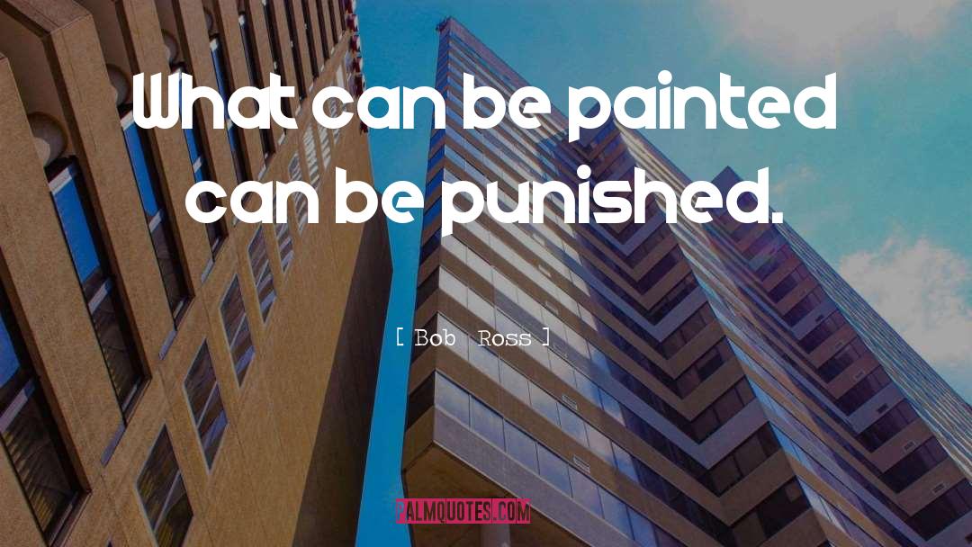 Bob Ross Painter quotes by Bob  Ross