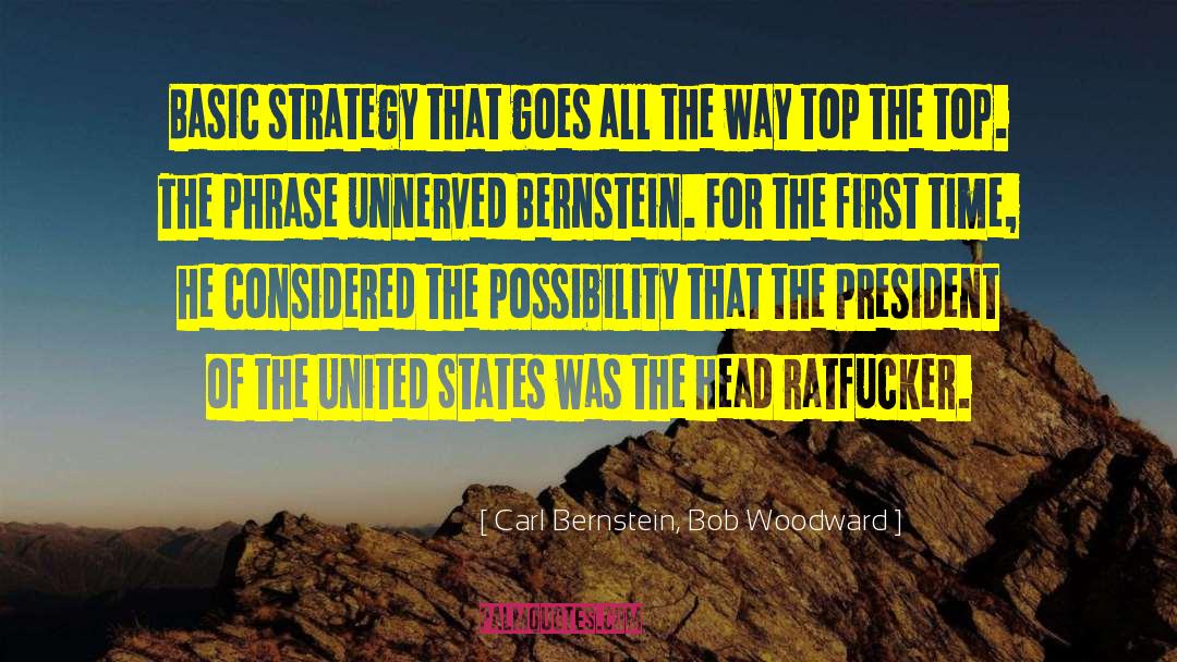Bob Woodward quotes by Carl Bernstein, Bob Woodward