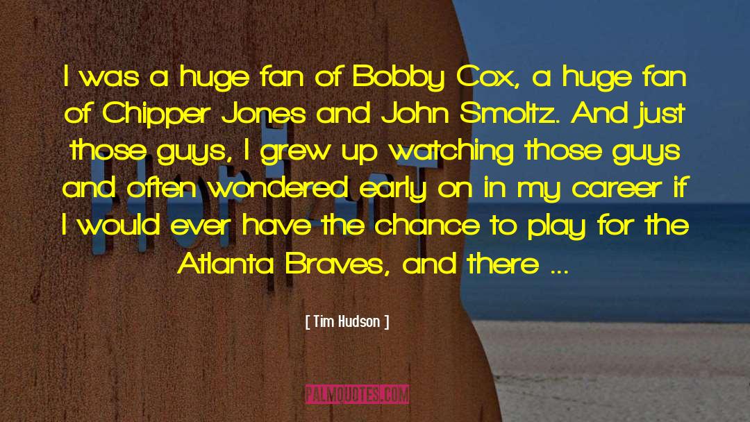 Bobby Cox quotes by Tim Hudson