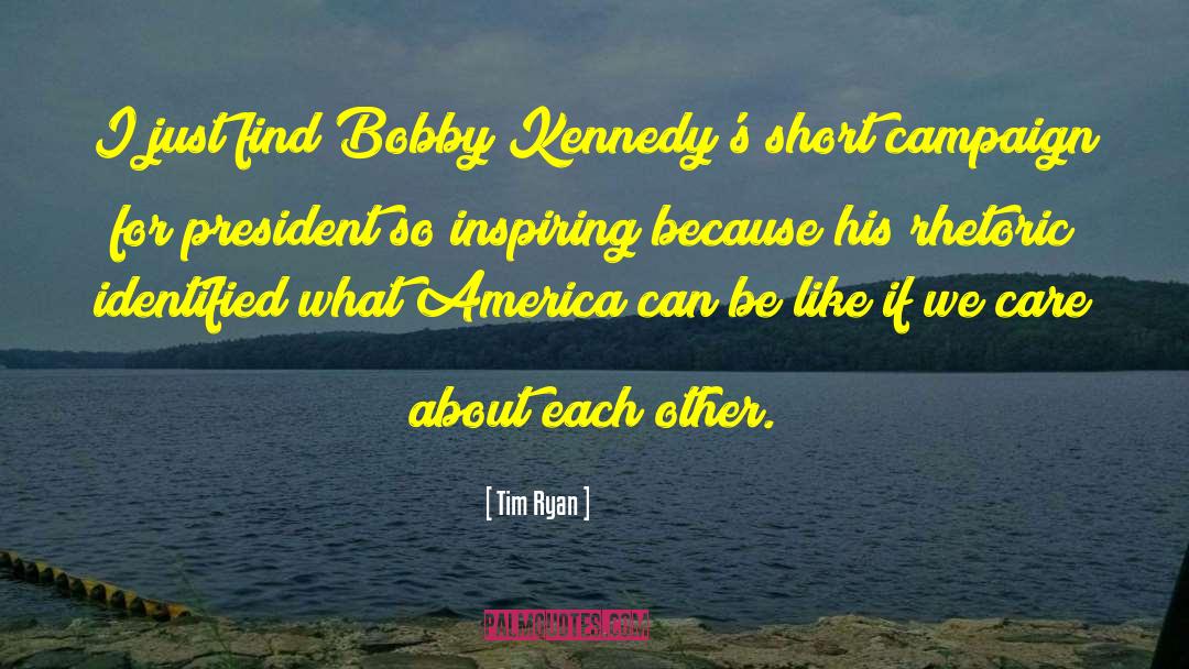 Bobby Kennedy quotes by Tim Ryan
