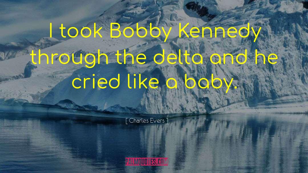 Bobby Kennedy quotes by Charles Evers