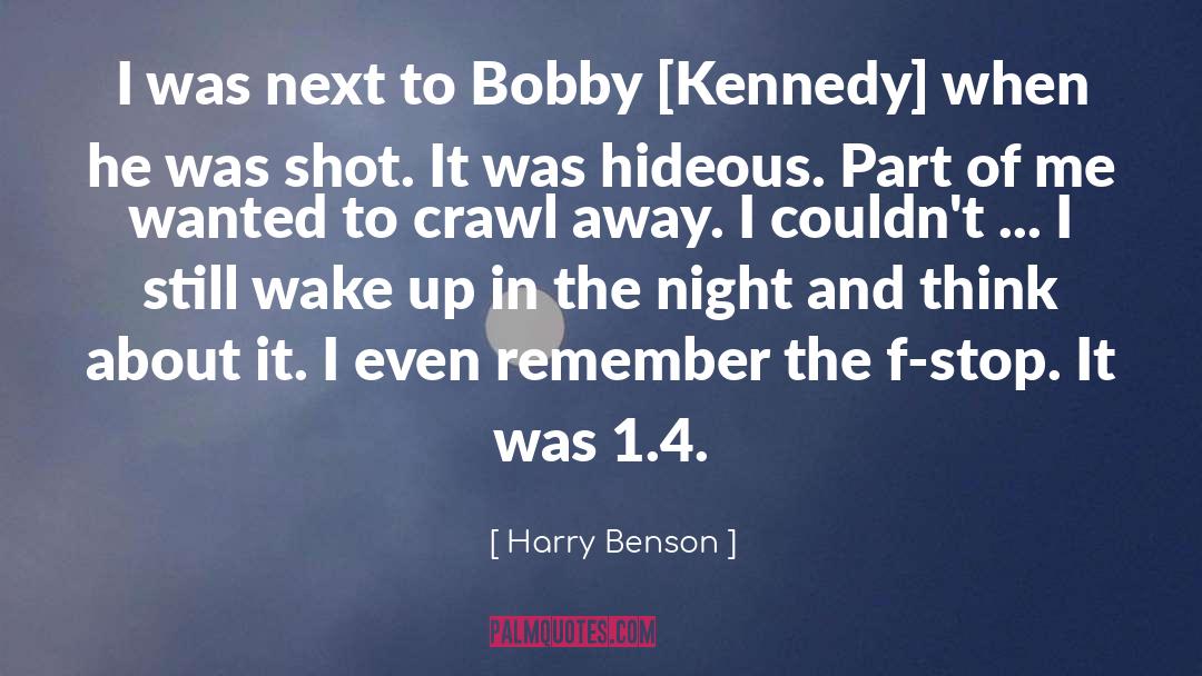 Bobby Kennedy quotes by Harry Benson