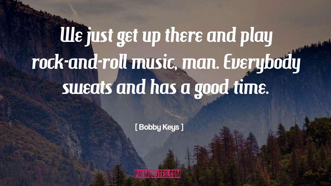 Bobby quotes by Bobby Keys