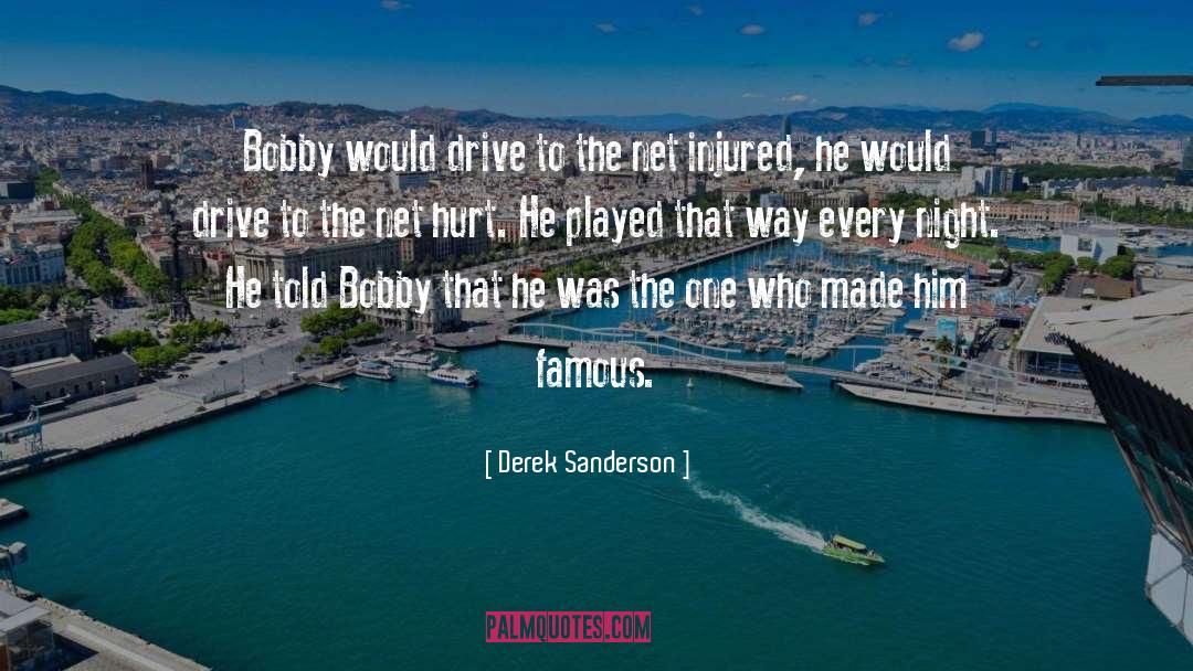 Bobby quotes by Derek Sanderson