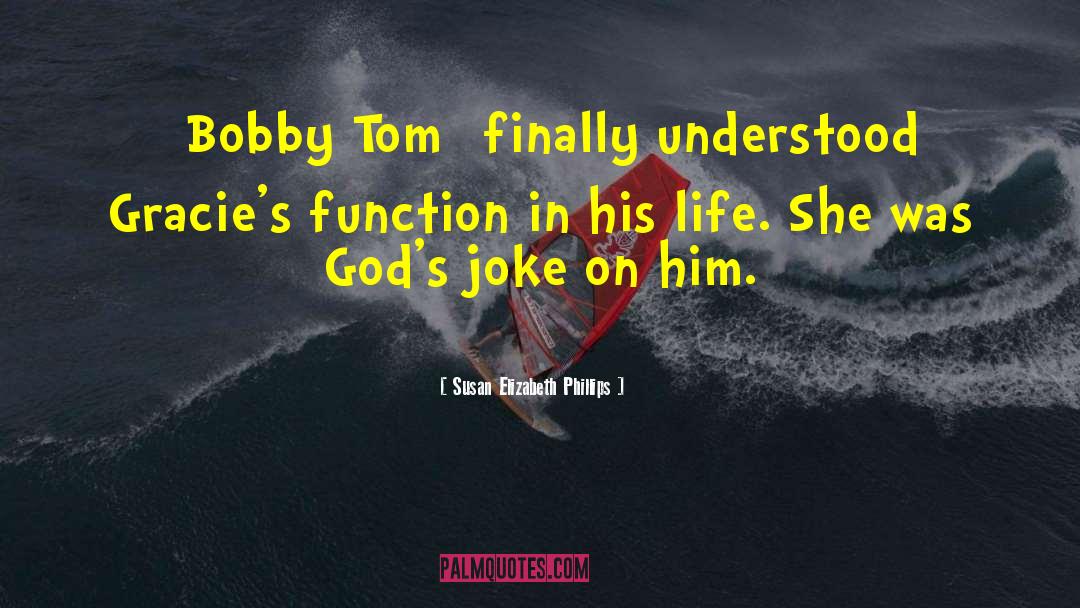 Bobby Tom quotes by Susan Elizabeth Phillips