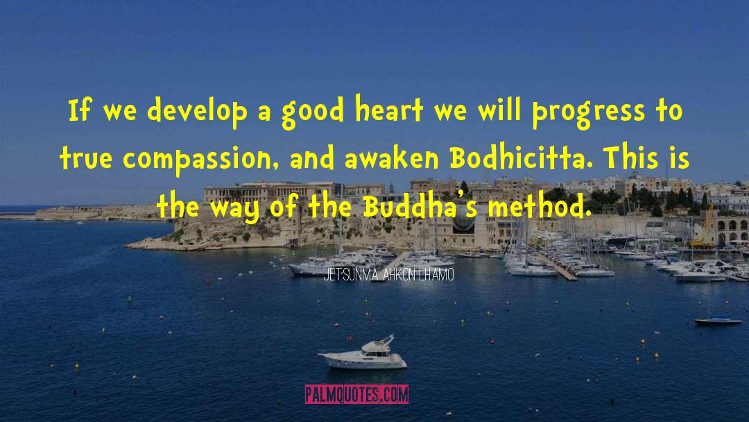 Bodhicitta quotes by Jetsunma Ahkon Lhamo