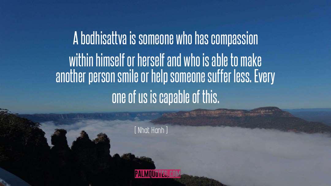 Bodhisattva quotes by Nhat Hanh