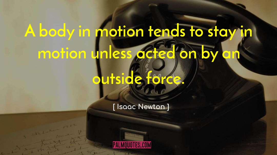 Bodies In Motion quotes by Isaac Newton