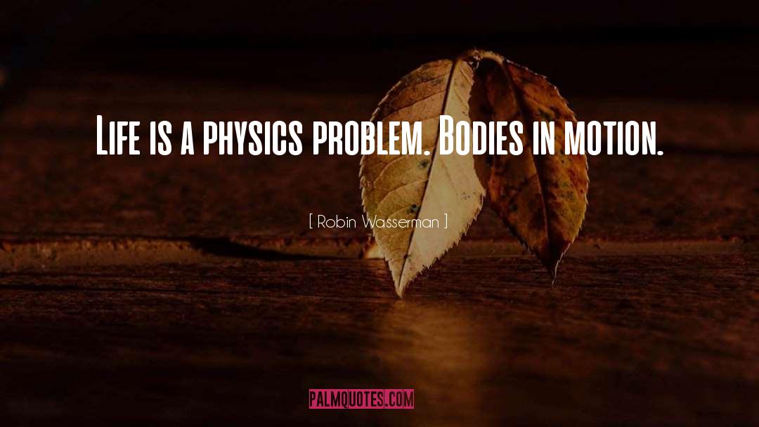 Bodies In Motion quotes by Robin Wasserman