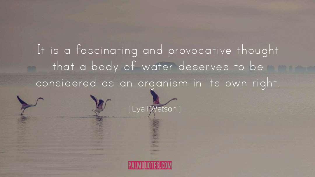 Bodies Of Water quotes by Lyall Watson