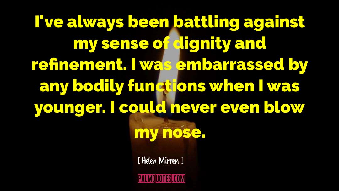 Bodily Functions quotes by Helen Mirren