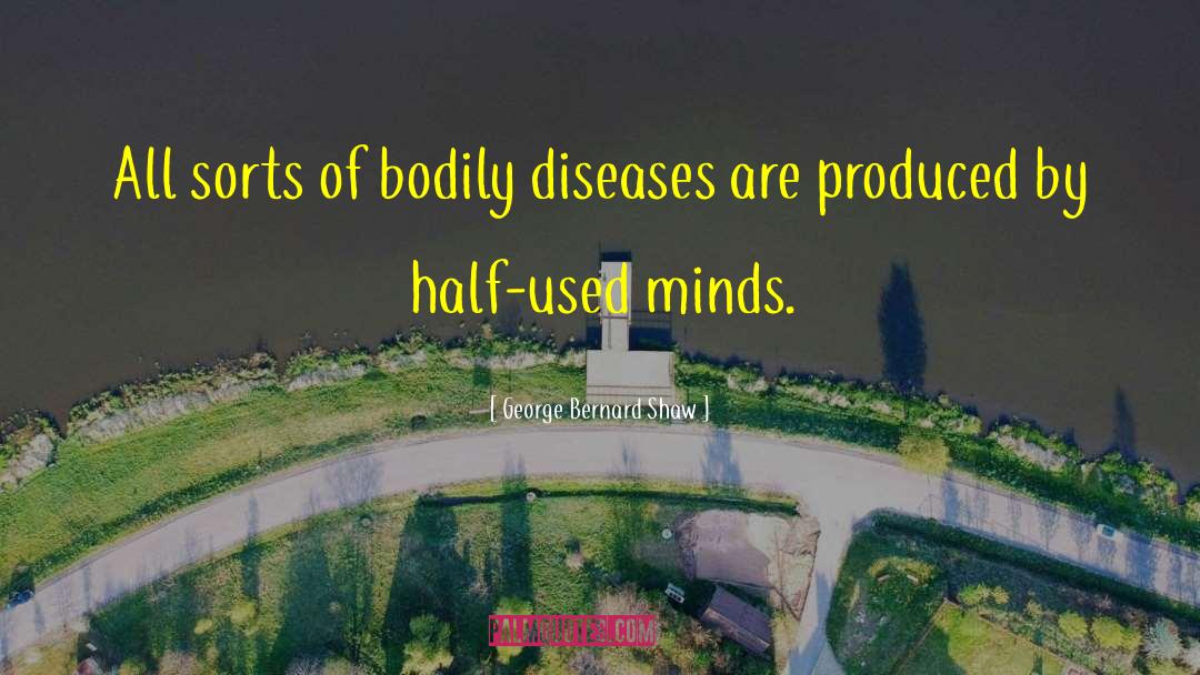 Bodily Organs quotes by George Bernard Shaw