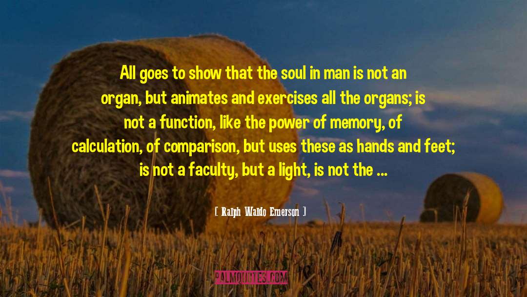 Bodily Organs quotes by Ralph Waldo Emerson