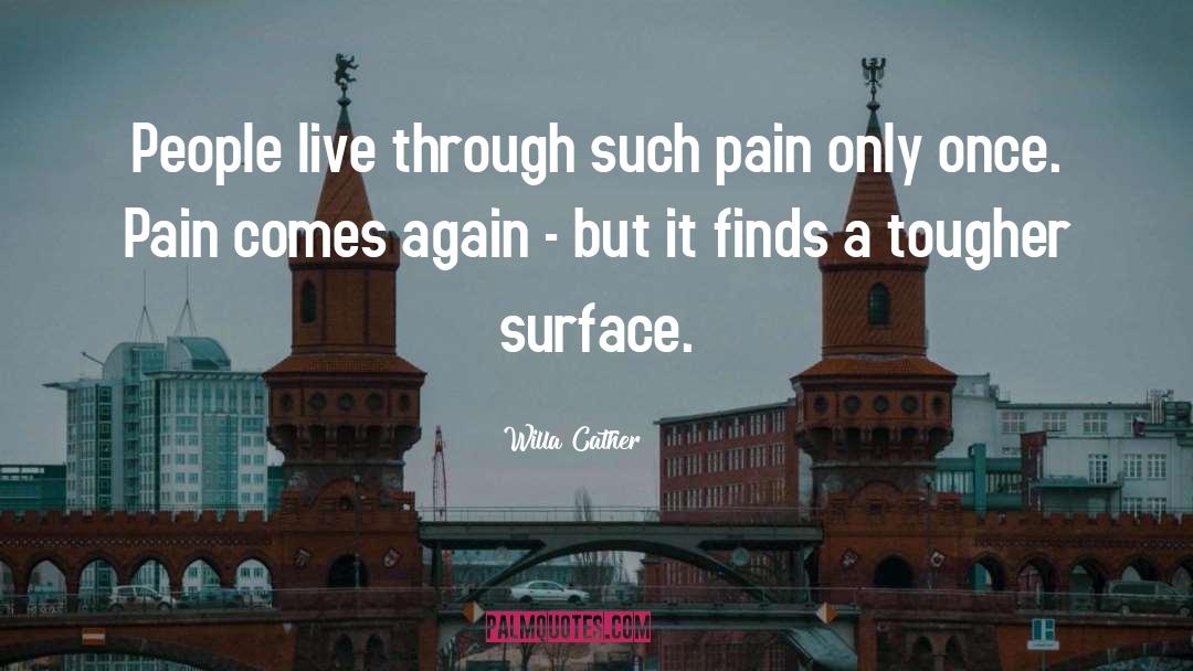 Bodily Pain quotes by Willa Cather
