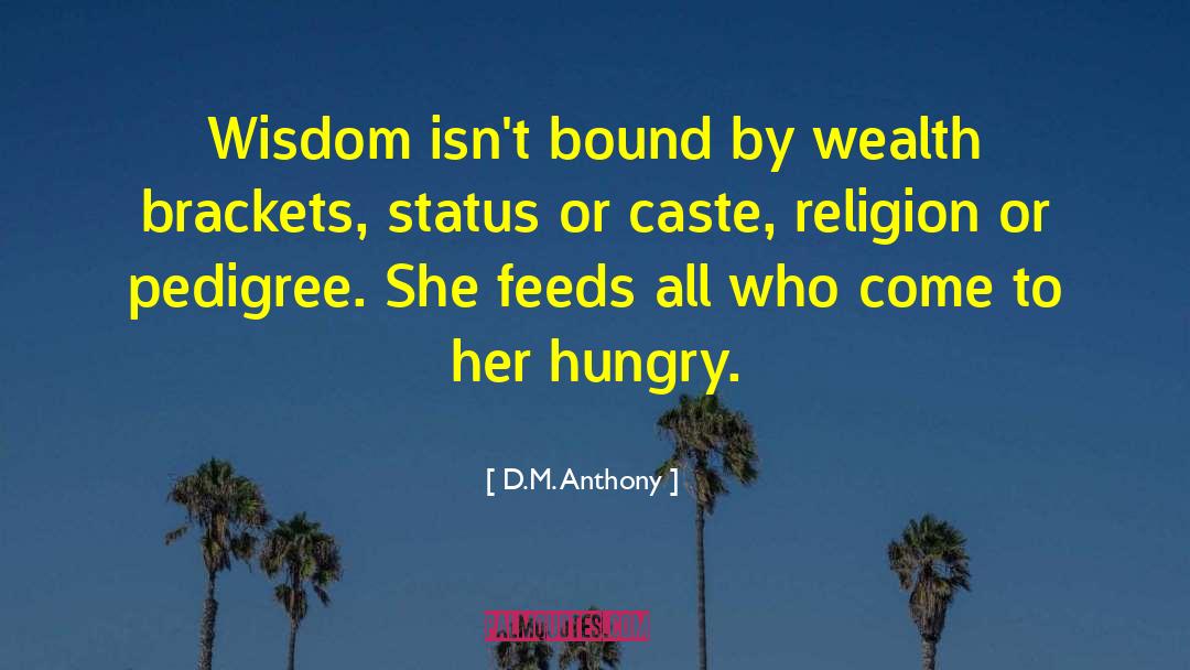 Bodrogi D M quotes by D.M. Anthony
