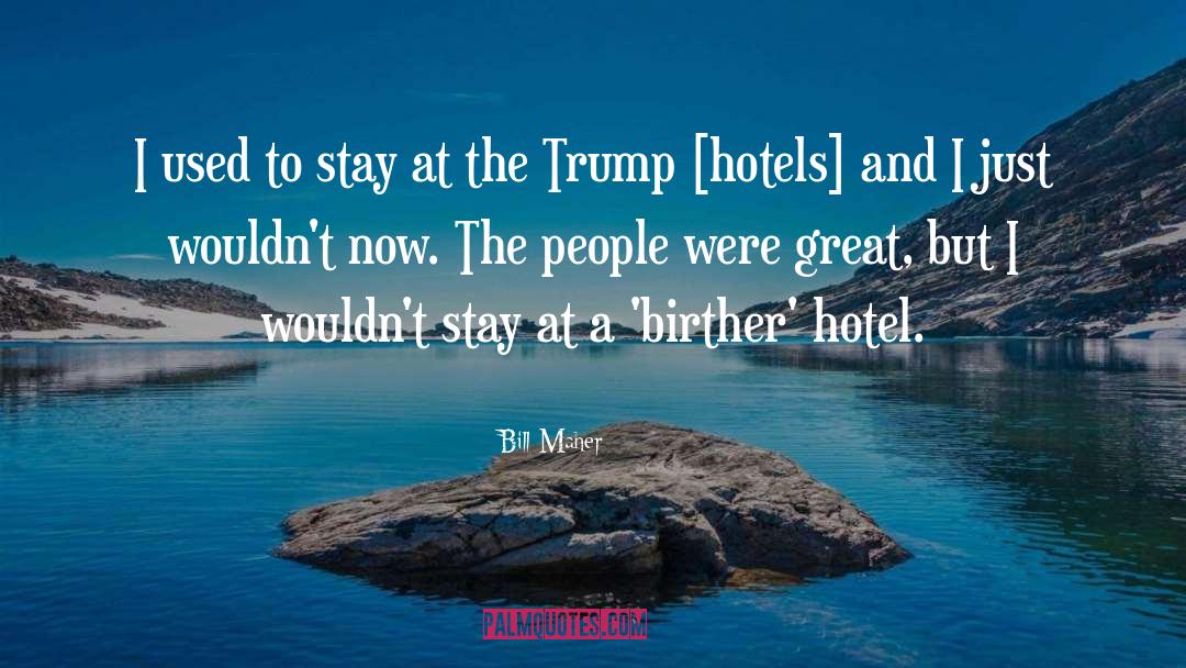 Bodurov Hotel quotes by Bill Maher
