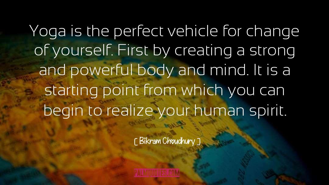 Body And Mind quotes by Bikram Choudhury