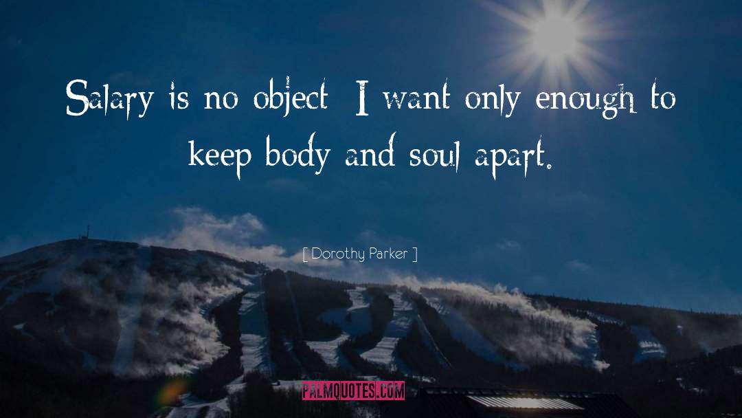 Body And Soul quotes by Dorothy Parker