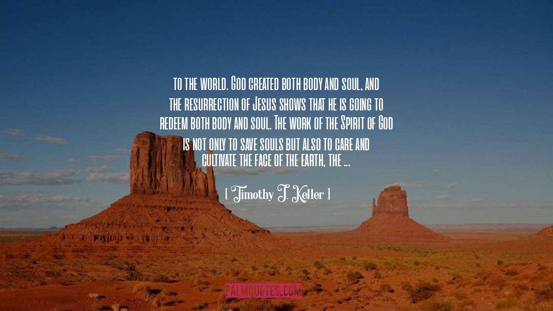 Body And Soul quotes by Timothy J. Keller