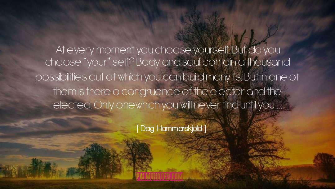 Body And Soul quotes by Dag Hammarskjold