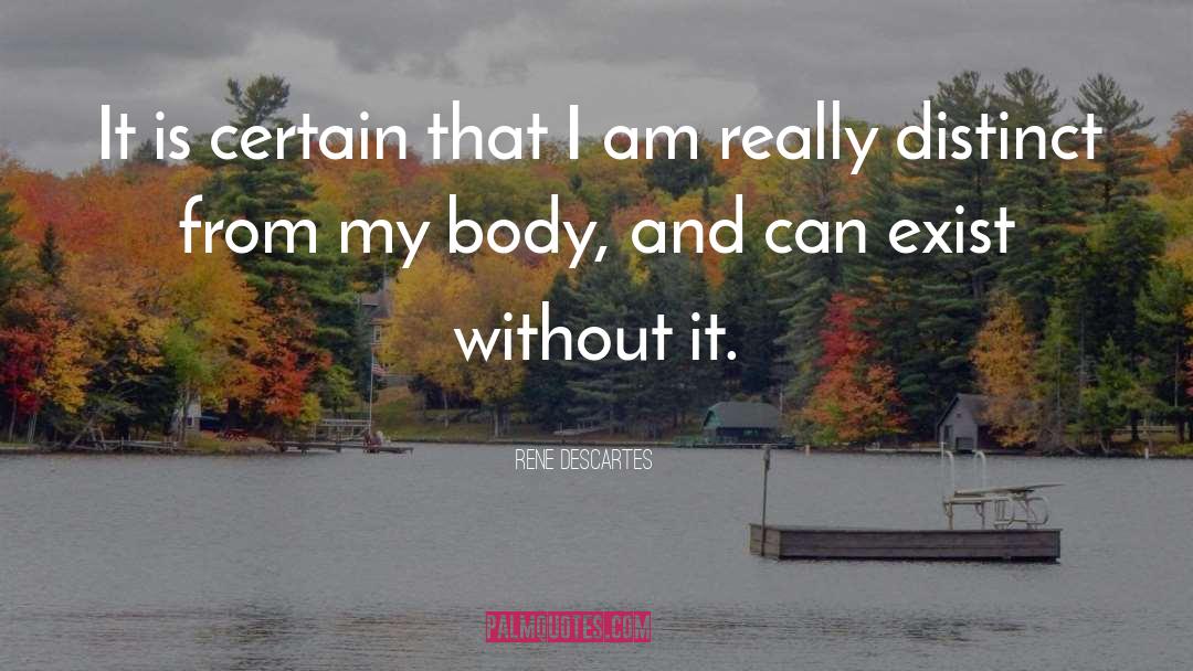 Body Awareness quotes by Rene Descartes
