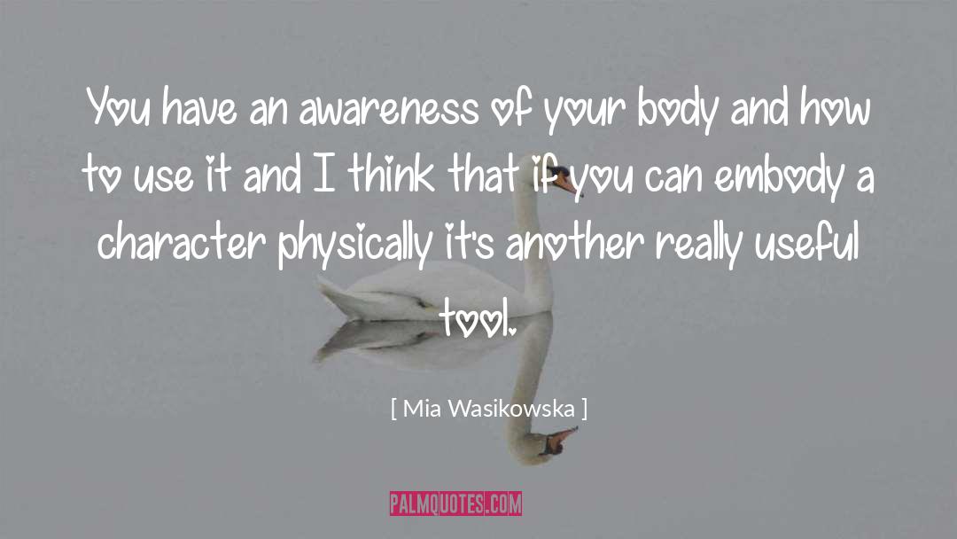Body Awareness quotes by Mia Wasikowska