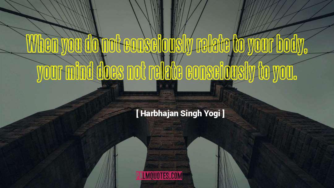 Body Builder quotes by Harbhajan Singh Yogi