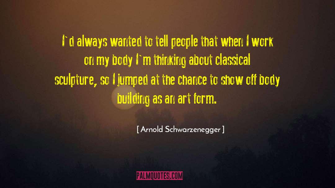 Body Building quotes by Arnold Schwarzenegger