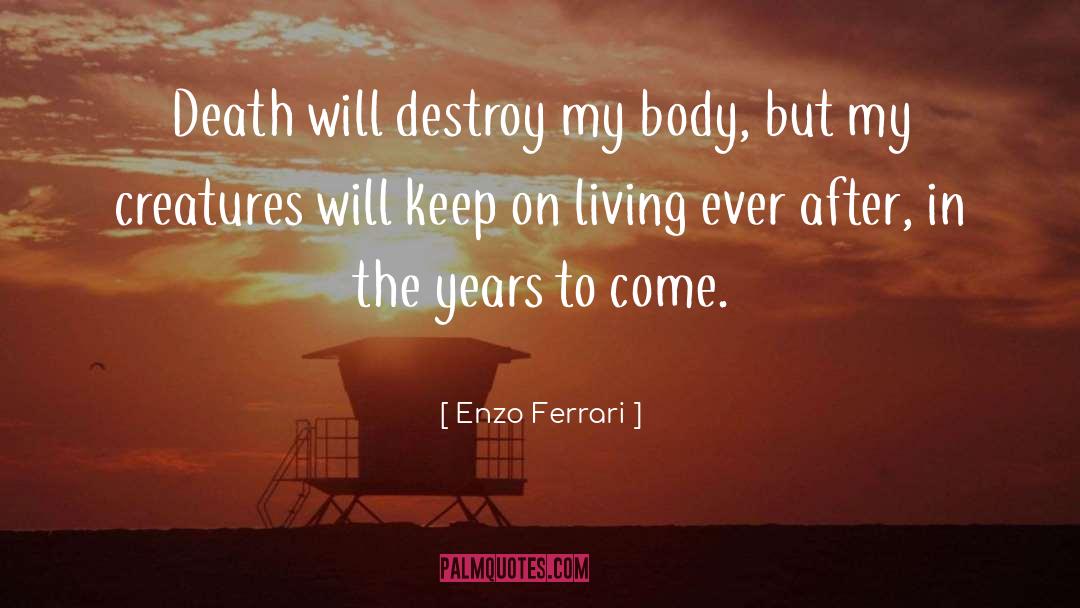 Body But quotes by Enzo Ferrari