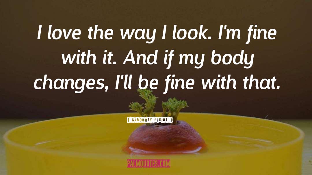 Body Change quotes by Gabourey Sidibe